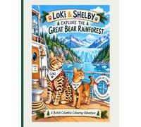 Loki & Shelby Explore the Great Bear Rainforest: A British Columbia Colouring Adventure