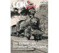 LOKI Spezial Nr. 57 "Der Elefant - ein Schweizer Dampfgigant": Die C 5/6 2901-2902 und 2951-2978 der SBB