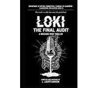 LOKI THE FINAL AUDIT: A M I D G A R D N O I R T H R I L L E R