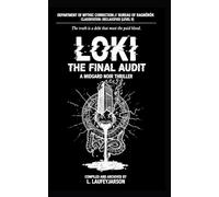 LOKI THE FINAL AUDIT: A M I D G A R D N O I R T H R I L L E R