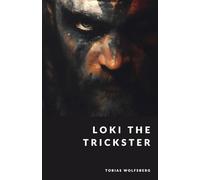 Loki the Trickster: Chaos, Cunning, and Fire