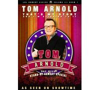 Lol Comedy Presents - Tom Arnold: That S My Story & I