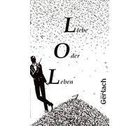 LOL: Liebe oder Leben - Gedichte: 1