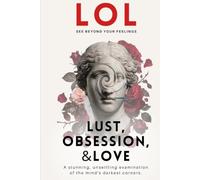 LOL: Lust, Obsession & Love: SEE BEYOND YOUR FEELINGS