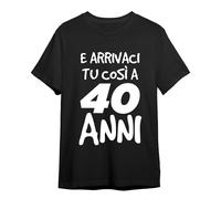 Lol t-shirt - Maglietta Donna 40 Anni - T-Shirt Divertente Compleanno - E Arrivaci Tu così a 40 Anni - Regalo Simpatico per Festa, Amica, Moglie, Sorella (IT, Testo, XL, Regular, Regular, Nero)