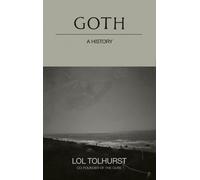 Lol Tolhurst Goth: A History (Copertina rigida)