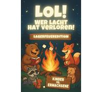 LOL! Wer lacht, hat verloren: Lagerfeueredition Kinder gegen Erwachsene