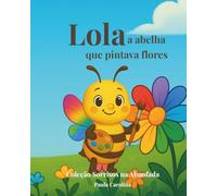 Lola, a abelha que pintava flores