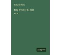 Lola. A Tale of the Rock: Vol.III