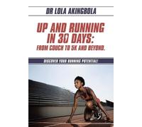 Lola Akingbola Up and Running in 30 Days (Tascabile)