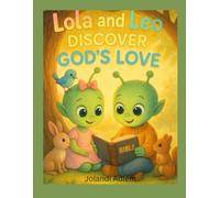 Lola and Leo: Discover God’s Love: A Heartwarming Story for Children About Faith and Friendship