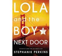 Lola and the Boy Next Door by Stephanie Perkins (2013-07-09)