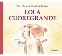 Lola cuoregrande. Ediz. a colori