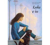 Lola e io. Ediz. ad alta leggibilità