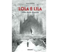 LOLA E LILA: solite storie d'amore