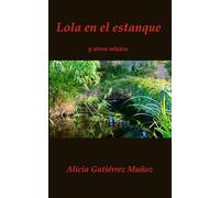Lola en el estanque y otros relatos