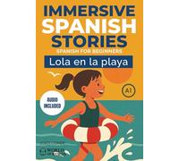 LOLA EN LA PLAYA: A full-length Spanish novel (200 pages) with plenty of images and exercises for beginners. 24 chapters + full free audio. A1 level