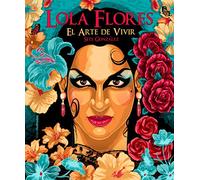 Lola Flores: El arte de vivir