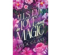 Lola Glass All's Fair in Love and Magic (Tascabile)