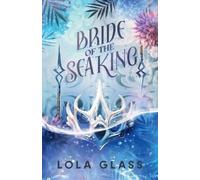 Lola Glass Bride of the Sea King (Tascabile)