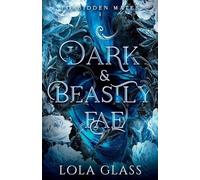 Lola Glass Dark & Beastly Fae (Tascabile)