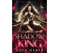 Lola Glass Ensnared by the Shadow King (Tascabile) Night's Curse
