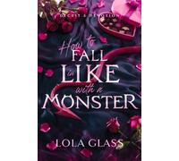 Lola Glass How to Fall in Like with a Monster (Tascabile)