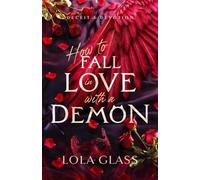 Lola Glass How to Fall in Love with a Demon (Tascabile)