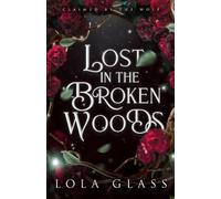 Lola Glass Lost in the Broken Woods (Tascabile)