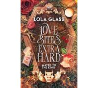 Lola Glass Love Bites Extra Hard (Tascabile)