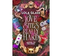 Lola Glass Love Bites Really Hard (Tascabile)