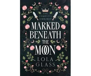 Lola Glass Marked Beneath the Moon (Tascabile)