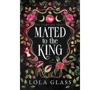 Lola Glass Mated to the King (Tascabile)
