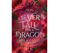 Lola Glass Never Fall for a Dragon (Tascabile)
