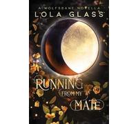 Lola Glass Running From my Mate (Tascabile)