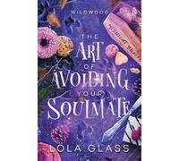 Lola Glass The Art of Avoiding Your Soulmate (Tascabile)