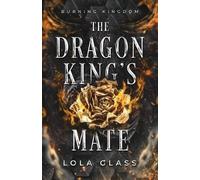 Lola Glass The Dragon King's Mate (Tascabile)