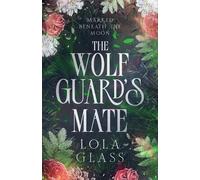 Lola Glass The Wolf Guard's Mate (Tascabile)