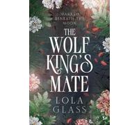 Lola Glass The Wolf King's Mate (Tascabile)