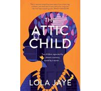 Lola Jaye The Attic Child (Copertina rigida)
