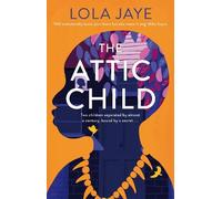 Lola Jaye The Attic Child (Copertina rigida)