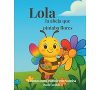 Lola, la abeja de pintaba flores