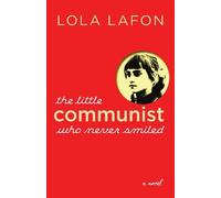 Lola Lafon The Little Communist Who Never Smiled (Tascabile)
