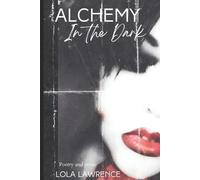Lola Lawrence Alchemy in the Dark (Tascabile)