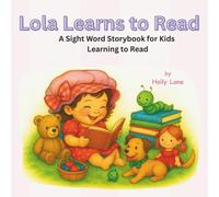 Lola Learns to Read: A Sight Word Storybook for Kids Learning to Read