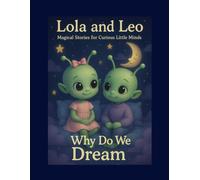 Lola & Leo: Why Do We Dream: A Fun Bedtime Story That Explores the Magic of Dreams