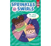 Lola M Schaefer Oh, What a Show (Copertina rigida) Sprinkles and Swirls