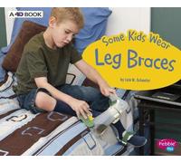 Lola M. Schaefer Some Kids Wear Leg Braces: A 4D Book (Copertina rigida)