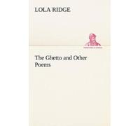 Lola Ridge The Ghetto and Other Poems (Tascabile)