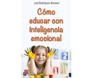 Lola Rodríguez-Brenner Laura Bis Cómo Educar Con Inteligencia Emocio (Tascabile)